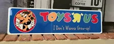 Toys R Us aluminum sign 6" x 23" I Don't Wanna Grow-Up!