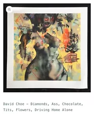 David Choe - Diamonds, Ass, Chocolate, Flowers, Driving Home Alone Signed Print