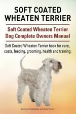 Soft Coated Wheaten Terrier Soft Coated Wheaten Terrier Dog Complete Owner...