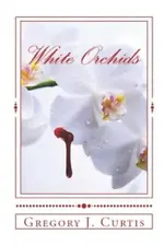 New ListingWhite Orchids by Curtis, Gregory J.