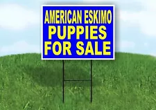 American Eskimo PUPPIES FOR SALE YELLOW BLUE Yard Sign Road with Stand LAWN SIGN