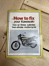 How to Fix Your Kawasaki Motorcycle: 2 or 3 Cylinder 2 Stroke Motorcycle Manual