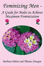 Feminizing Men - A Guide for Males to ... by Newgen, Thomas Paperback / softback