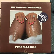 The Dynamic Superiors - Pure Pleasure LP - M6-841S1 VG++ “DJ COPY NOT FOR SALE”