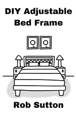 DIY Adjustable Bed Frame