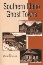 Southern Idaho Ghost Towns