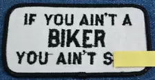 NOS 70s Vintage Original IF YOU AIN'T A BIKER 4" Patch Chopper Motorcycle Cool