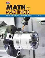 Math for Machinists, 2nd Ed., Templeton & Huth, G-W, *New Sealed* Paperback