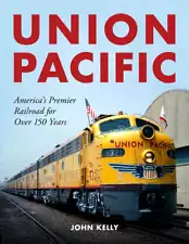 Union Pacific Americas Premier Railroad For Over 150 Years Train Book