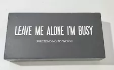 Leave Me Alone I'm Busy Wood Box Sign Plaque Black & White 8" x4" sign