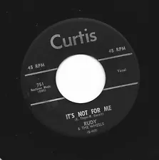 DOOWOP R&B bw/ JUMP 45 - RUDY & THE WHEELS - IT'S NOT FOR ME -HEAR-1959 CURTIS