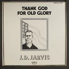 J.D. JARVIS: thank god for old glory VETCO 12" LP 33 RPM Sealed