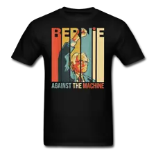 Bernie sanders shirt against the machine T-Shirt Size S-6XL