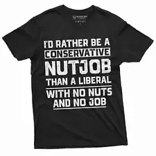 I'd Rather be a Conservative shirt Funny Political Tee Anti Liberal T Shirt