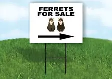 FERRETS FOR SALE RIGHT ARROW Yard Sign Road with Stand LAWN SIGN Single sided