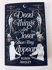 Dead Things Are Closer Than They Appear by Robin Wasley Hardcover Book