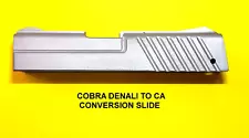 Cobra Denali 380 ACP FACTORY CONVERSION SLIDE FOR CA 380 ACP. SLIDE SATIN