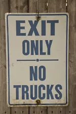 AUTHENTIC DECOMISSIONED PARKING LOT METAL SIGN EXIT ONLY NO TRUCKS 18" X 12"