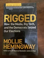 Rigged: How the Media, Big Tech, & Democrats Seized Election Mollie Hemingway