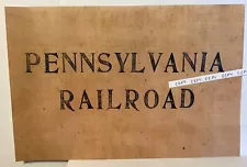 EARLY PENNSYLVANIA RAILROAD SIGN HAND PRINTED RARE 1800’S ANTIQUE LOOK BUT NEW!