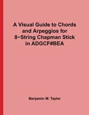 A VISUAL GUIDE TO CHORDS AND ARPEGGIOS FOR 8-STRING By Benjamin M. Taylor *NEW*