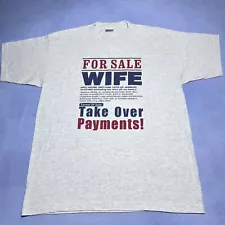 Vintage 1990s Wife For Sale Take Over Payments Funny T-Shirt Size XL