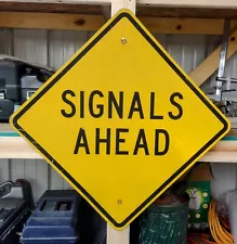 Street Sign Used. “SIGNALS AHEAD”. 24” x 24"