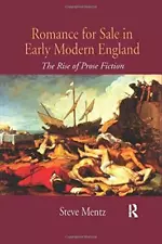 ROMANCE FOR SALE IN EARLY MODERN ENGLAND: THE RISE OF By Steve Mentz *BRAND NEW*