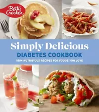 Betty Crocker Simply Delicious Diabetes Cookbook: 160+ Nutritious Recipes for Fo