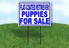 Flat-Coated Retriever PUPPIES FOR SALE BLUE Yard Sign Road with Stand LAWN SIGN