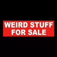 Funny "WEIRD STUFF FOR SALE" business store BUMPER STICKER sign, pawn shop, head