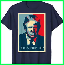 Lock Him Up Trump - Anti Trump Political Trump For Prison T-Shirt S-3XL