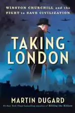 Taking London: Winston Churchill and the - Hardcover, by Dugard Martin - New h