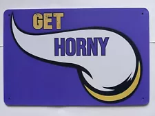 Get Horny in MN Minnesota on a Vikings Horn Purple Wall Metal Tin Sign 8x12 inch