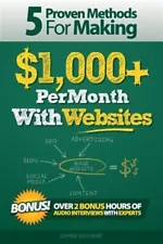 5 Proven Methods for Making $1,000+ Per Month With Websites, Paperback by Gut...