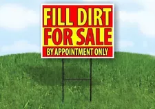 FILL DIRT FOR SALE BY APPOINTMENT ONLY Yard Sign with Stand LAWN SIGN