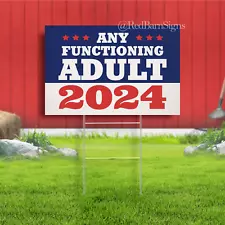 Any Functioning Adult Yard Sign - Presidential Election 2024 Independent Voter O