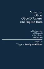 Music for Oboe, Oboe D'Amore, and English Horn: A Bibliography of Materials at t