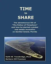 TIME TO SHARE The adventurous life of The Father of Timeshare