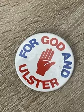 FOR GOD AND ULSTER METAL BADGE NORTHERN IRELAND UNIONIST LOYALIST 1980’s 5.5cms