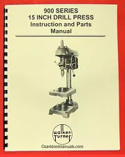 WALKER TURNER 900 Series 15" Drill Press Operator's Owners & Parts Manual 0749