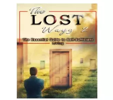 The Lost Ways 2: The Essential Guide to Self-Sufficient Living