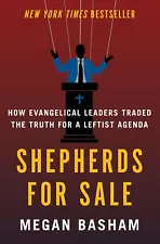 Shepherds for Sale: How Evangelical Leaders Traded the Truth for a Leftist Agend