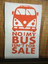 Vw Volkswagen Van Camper Bus No My Bus Isn’t For Sale Vinyl Decal Sticker