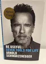 SIGNED Arnold Schwarzenegger "Be Useful Seven Tools For Life" Autographed Book