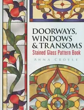 Doorways, Windows & Transoms Stained Glass Pattern Book (Dover Crafts: Stained,