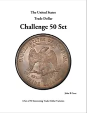 NEW BOOK - The United States Trade Dollar Challenge 50 Set - 1st Printing (100)