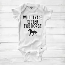 Will Trade Sister for Horse Cute cowboy Gift Baby Infant Bodysuit One Piece