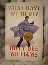 BILLY DEE WILLIAMS SIGNED Memoir "What Have We Here?" New 2024 1st Prints