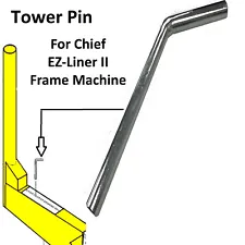 Chief Ez-Liner II Frame Machine Replacement Tower Pin -